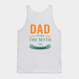 Dad The Man The Myth The Legend Tank Top